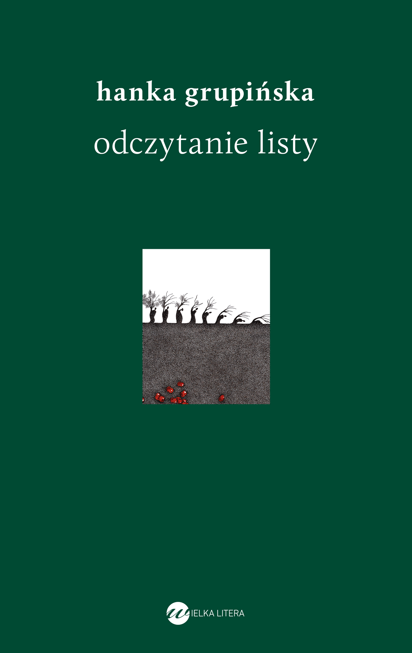 Okładka książki "Odczytanie listy" Hanki Grupińskiej. Prawie cała w ciemnozielonym kolorze - na środku mały obrazek o symbolicznym znaczeniu.