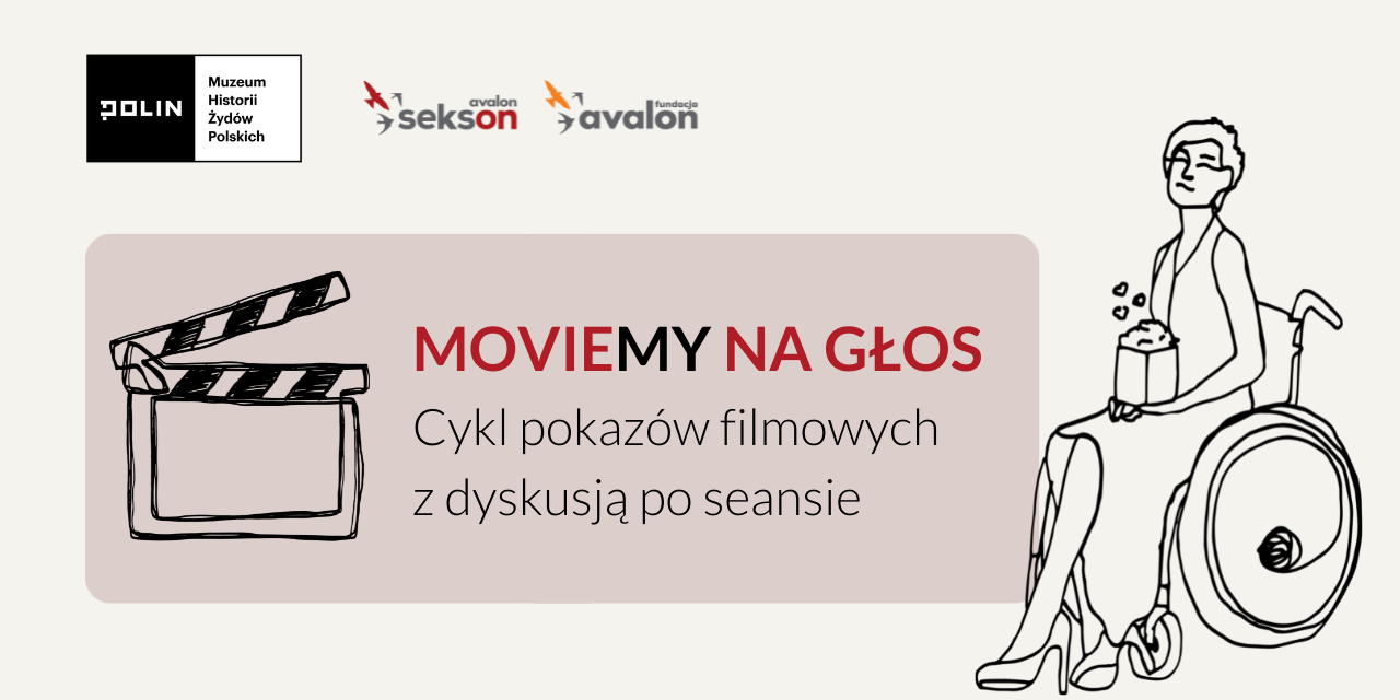 Logo cyklu pokazów filmowych z dyskusją po seansie Fundacji Avalon i Muzeum POLIN pt. "Movie-my na głos". Na górze logotypy organizatorów, po prawej rysunek przedstawiający kobietę na wózku inwalidzkim, która trzyma popcorn.