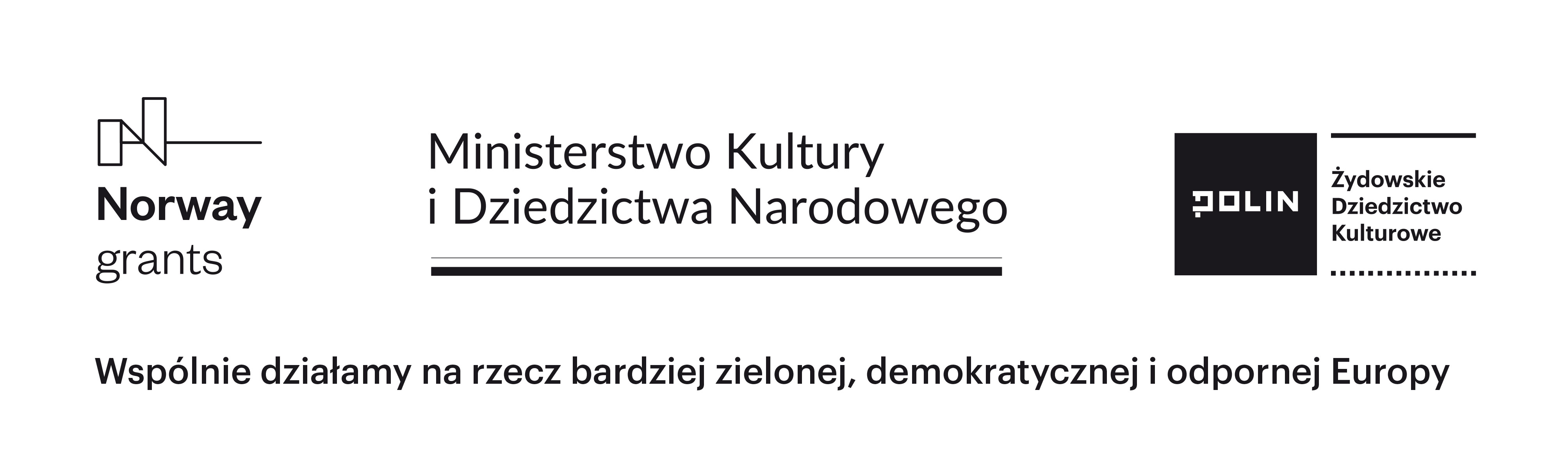 Logotypy Funduszy Norweskich, Ministerstwa Kultury i Dziedzictwa Narodowego, Muzeum POLIN. Na dole napis: wspólnie działamy na rzecz bardziej zielonej, demokratycznej i odpornej Europy.