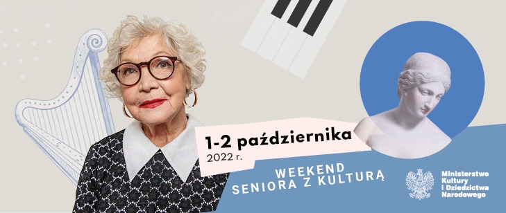 Siwowłosa kobieta w okularach. Obok niej napis 1-2 października 2022, weekend dla seniora z kulturą. Ministerstwo Kultury i Dziedzictwa Narodowego.