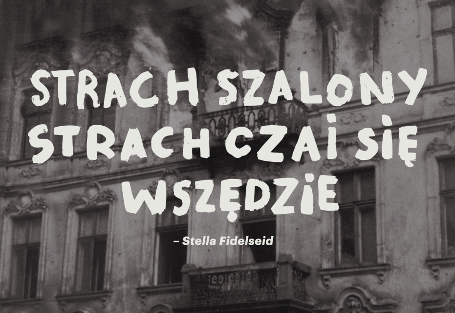 Na tle płonącej kamienicy napis: Strach szalony, Strach czai się wszędzie - Stella Fidelseid..