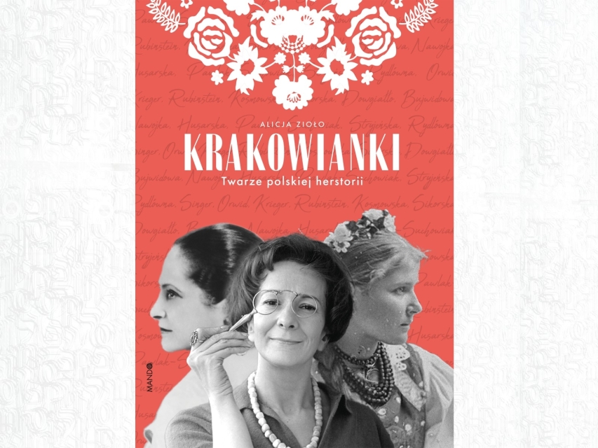 Okładka książki "Krakowianki. Twarze polskiej herstorii". Trzy kobiety - w centrum Wisława Szymborska trzymająca papieros.