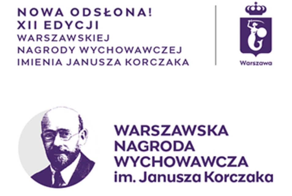 Na białym tle napis: Nowa odsłona! XII edycji Warszawskiej Nagrody Wychowawczej imienia Janusza Korczaka. Obok logo Warszawy, a na dole zdjęcie Janusza Korczaka.