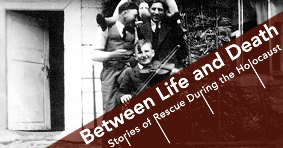 Grafika z napisem Between Life and Death. Sories of Rescue During the Holocaust.