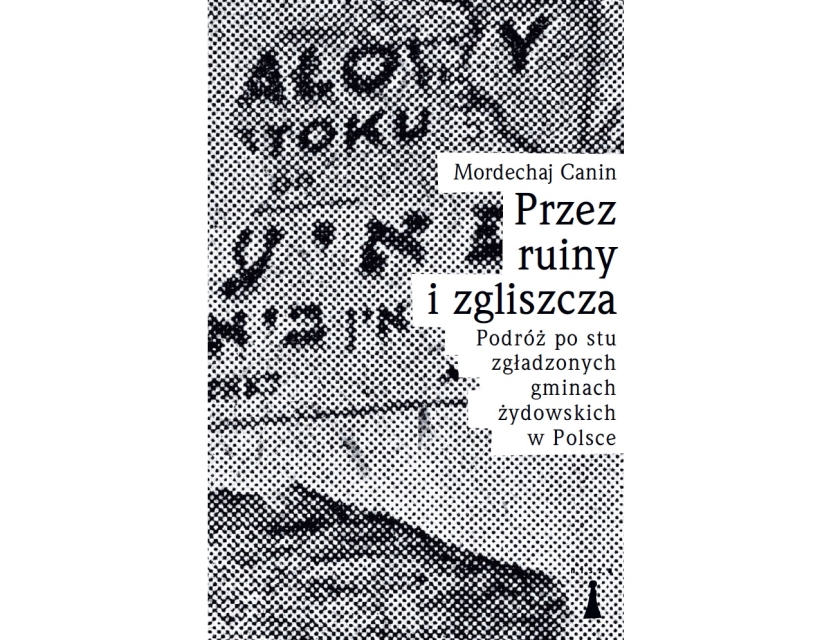 Okładka książki Mordechaja Canina "Przez ruiny i zgliszcza"