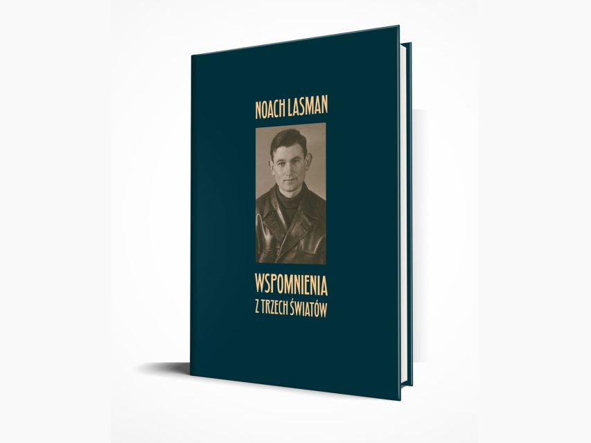 Noah Lasman "Wspomnienia z trzech światów" - okładka książki, ze zdjęciem autora