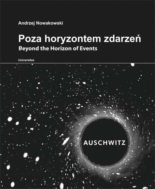 Okładka książki Andrzeja Nowakowskiego "Poza horyzontem zdarzeń. Czarne niebo pełne białych punktów. W kole przypominającym czarną dziurę wpisane jest Auschwitz.