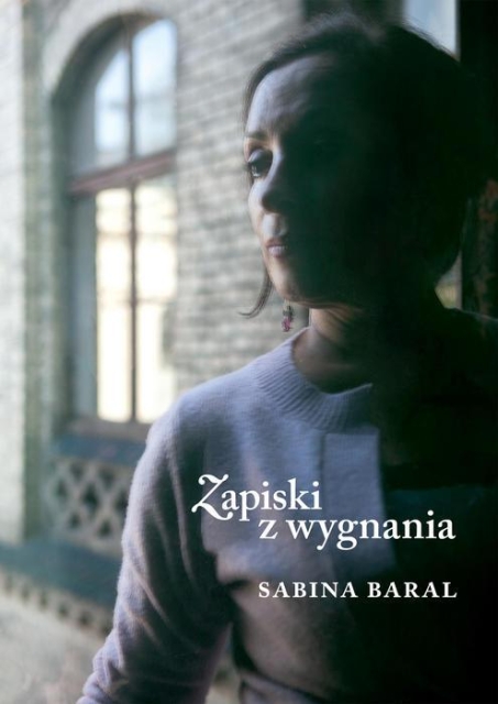 Sabina Baral "Zapiski z wygnania"