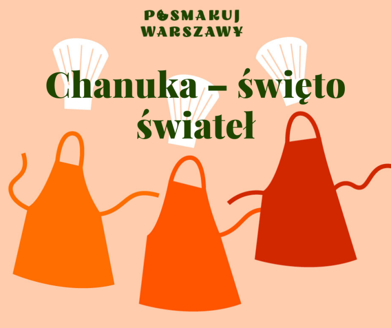 Grafika ilustracyjna, z napisami: Posmakuj Warszawy, Chanuka - święto świateł
