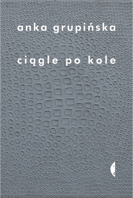 Okładka książki Anki Grupińskiej "Ciągle po kole"