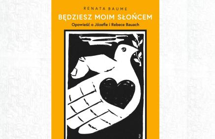 Okładka książki "Będziesz moim słońcem. Opowieść o Józefie i Rebece Bauach".