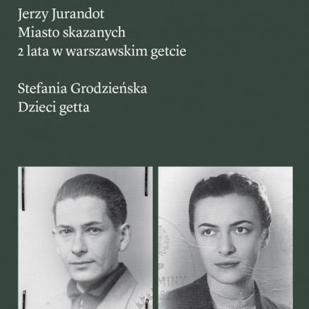 Miasto skazanych, 2 lata w warszawskim getcie - okładka książki ze zdjęciami Jerzego Jurandota i Stefanii Grodzieńskiej