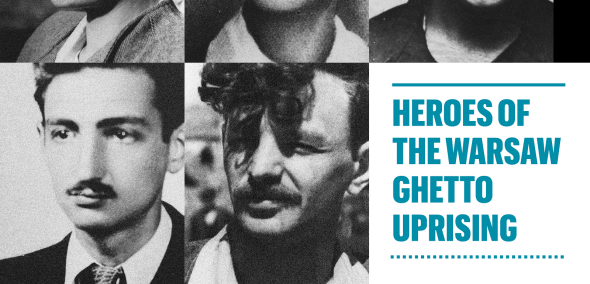 An illustration: from left top: Celina Lubetkin, Mordechaj Anielewicz, Tosia Altman, Marek Edelman, Icchak Cukierman, and the text: Heroes od the Warsaw Ghetto Uprising