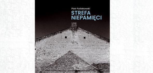 Okładka książki "Strefa niepamięci" Piotra Pytlakowskiego.