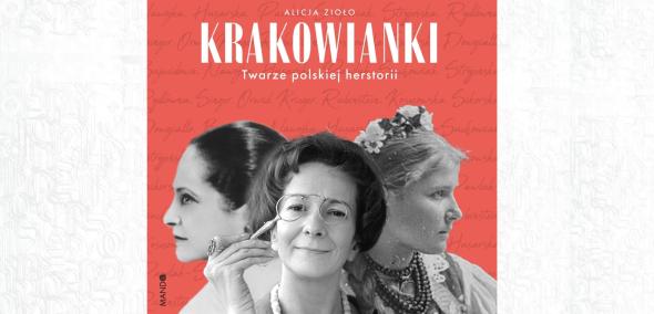 Okładka książki "Krakowianki. Twarze polskiej herstorii". Trzy kobiety - w centrum Wisława Szymborska trzymająca papieros.