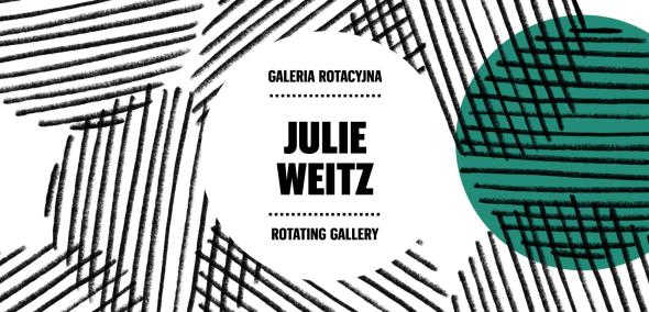 Grafika ilustracyjna Galerii rotacyjnej, napis: Julie Weitz, Galeria rotacyjna