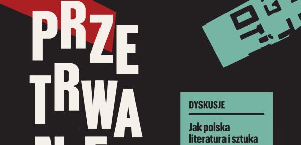 Z lewej strony napis przetrwanie, z prawej kwadrat z tekstem Jak polska literatura i sztuka zareagowały na Zagładę po wojnie?