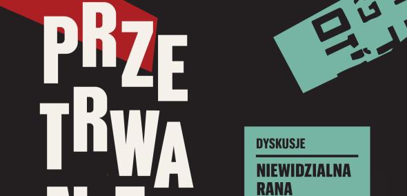 Z lewej strony napis przetrwanie, z prawej kwadrat z tekstem dyskusje, Niewidzialna rana - zrozumieć traumę.