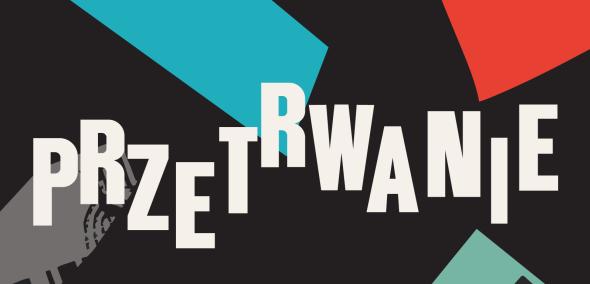 Na czarnym tle biały napis Przetrwanie. Wokół kwadraty w kolorach z plakatu wystawy czasowej: niebieskim, szarym, czerwonym i jasnozielonym.