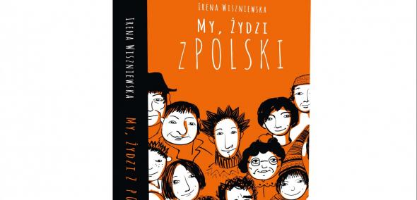 Okładka książki "My, Żydzi z Polski". Na pomarańczowym tle kilka twarzy ciemnowłosych ludzi.