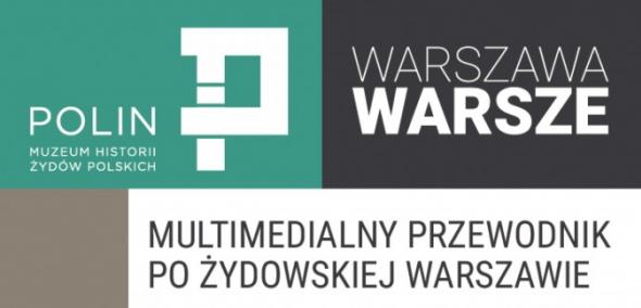 Warszawa Warsze. Multimedialny przewodnik po żydowskiej Warszawie