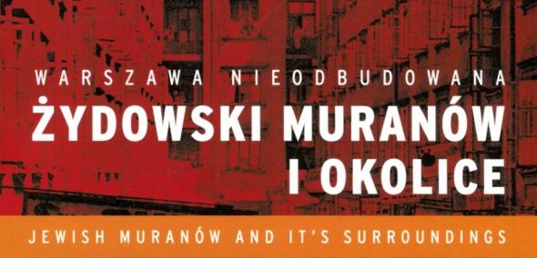 Okładka książki. Jerzy S. Majewski "Warszawa nieodbudowana. Żydowski Muranów i okolice"