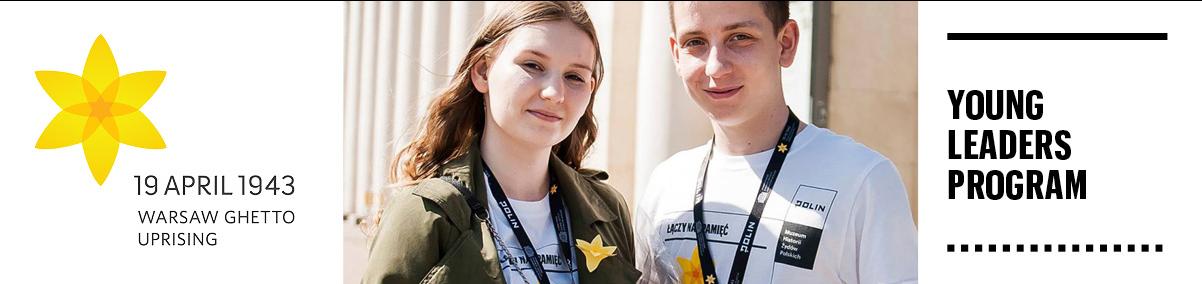 Picture of two volunteers of Daffodils Campaign. Next to them - on the left there is picture of daffodil and 19 April 1943, Warsaw Ghetto Uprising; on the right: Young Leaders Program