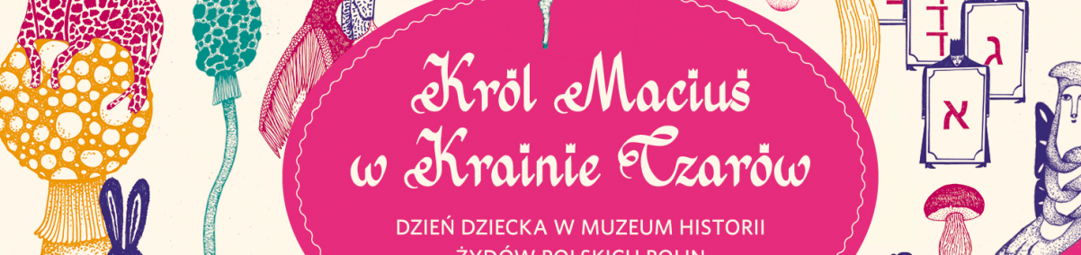 Plakat Król Maciuś w Krainie Czarów. Kolorowy plakat przedstawia rośliny, zwierzęta i dwoje ludzi.