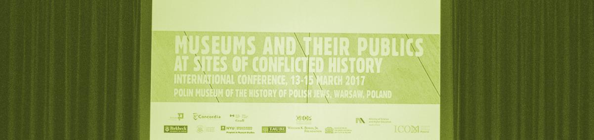Zdjęcie z konferencji Museums and Their Publics at Sites of Conflicted History.