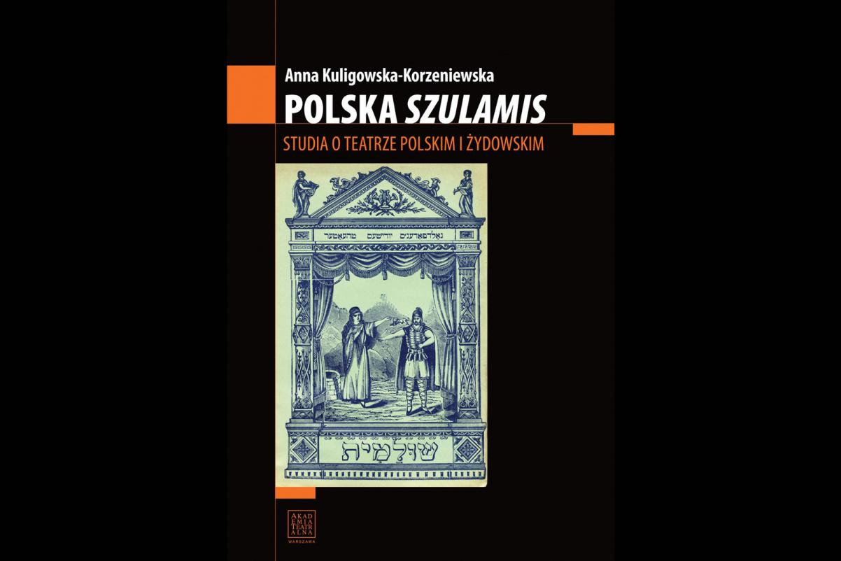 Okładka książki "Polska Szulamis", na okładce tytuł, nazwisko autorki: Prof. dr hab. Anna Kuligowska-Korzeniewska oraz stara rycina