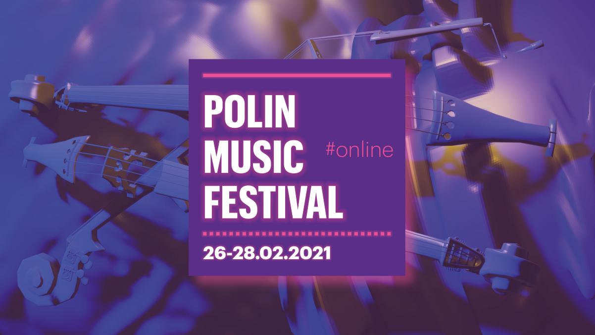 Na obrazie widzimy grafikę promującą POLIN Music Festival: #online 
