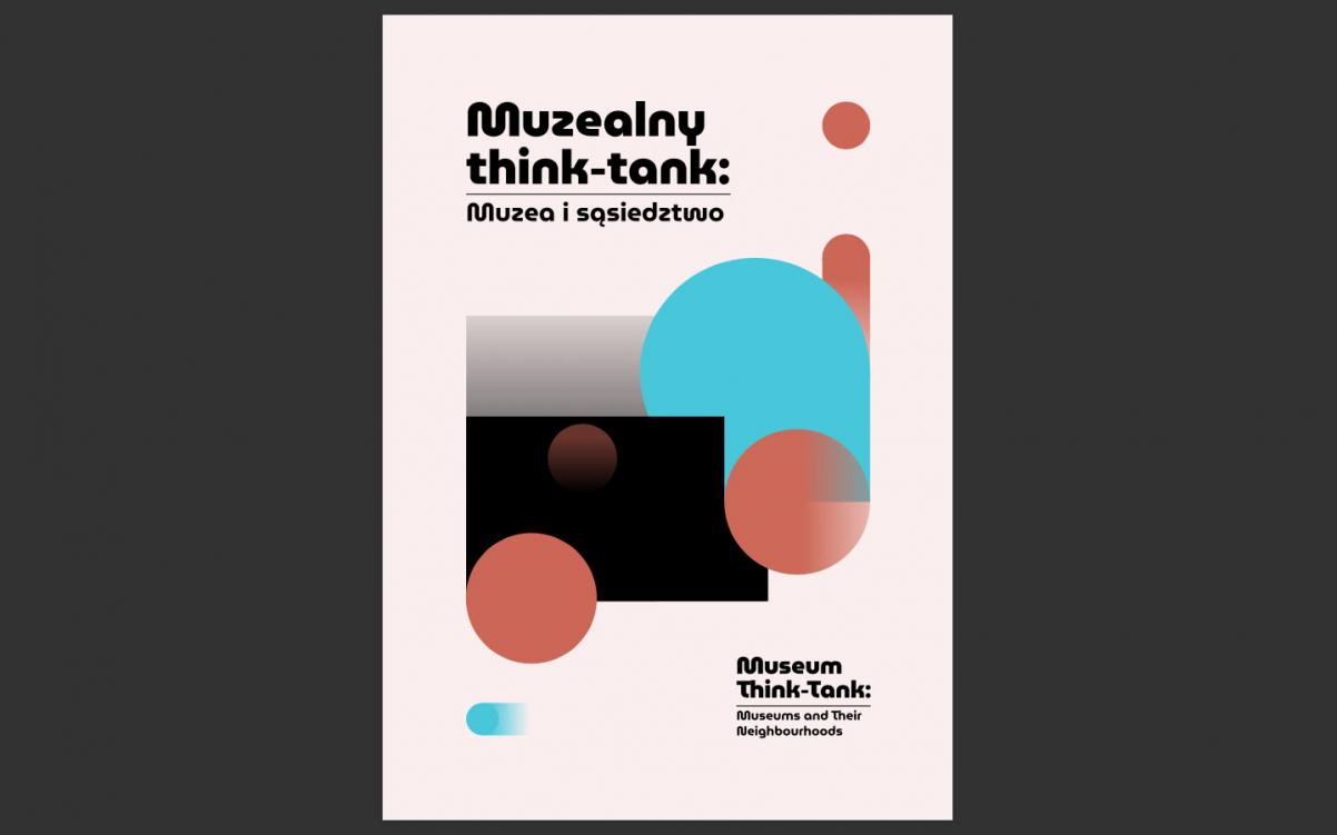 Okładka publikacji "Muzealny think-tank: muzea i sąsiedztwo"