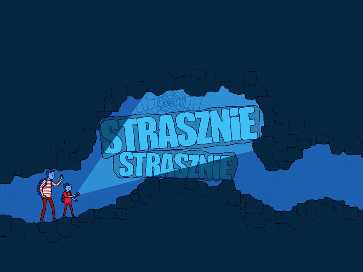 Grafika, która przedstawia podziemny korytarz. Idą nią dwie postacie - duża i mała. Mała postać oświetla przestrzeń latarką, ukazuje napis: Strasznie, strasznie