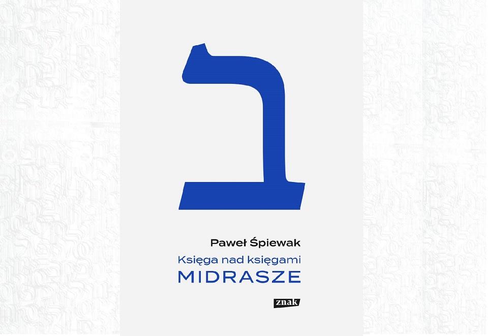 Okładka książki Pawła Śpiewaka - "Księga nad księgami. Midrasze"