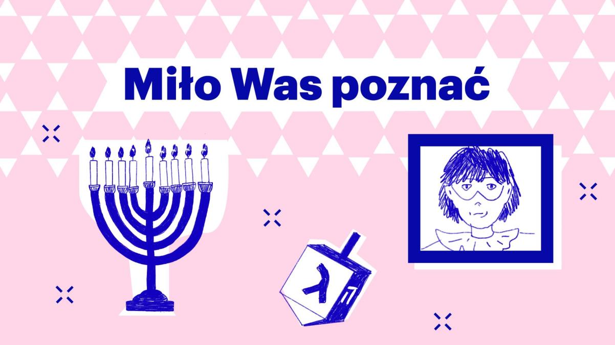 Na różowym tle granatowy napis Miło Was poznać, menora, drejdel i obrazek przedstawiający dziewczynkę.