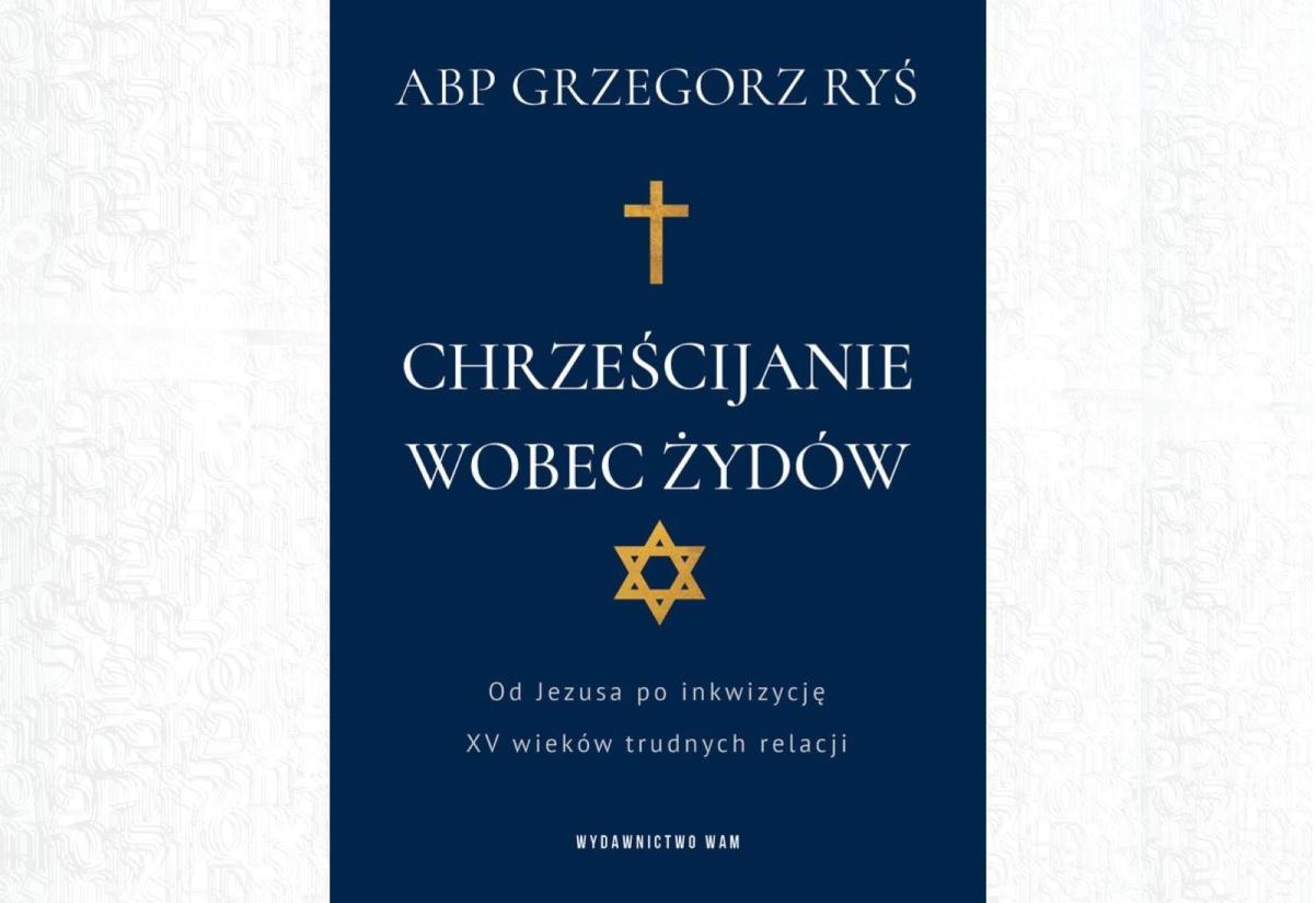 Okładka książki abp. Grzegorza Rysia "Chrześcijanie wobec Żydów" - na niej krzyż i gwiazda Dawida.
