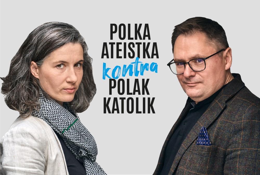 Z lewej strony Karolina Wigura, z prawej Tomasz Terlikowski. Między nimi napis Polka ateistka kontra Polak katolik.