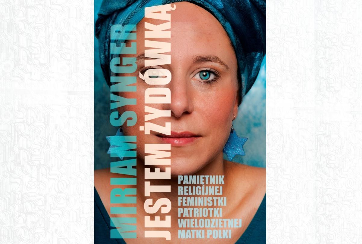 Na okładce książki "Jestem Żydówką" portret jej autorki - Miriam Synger.