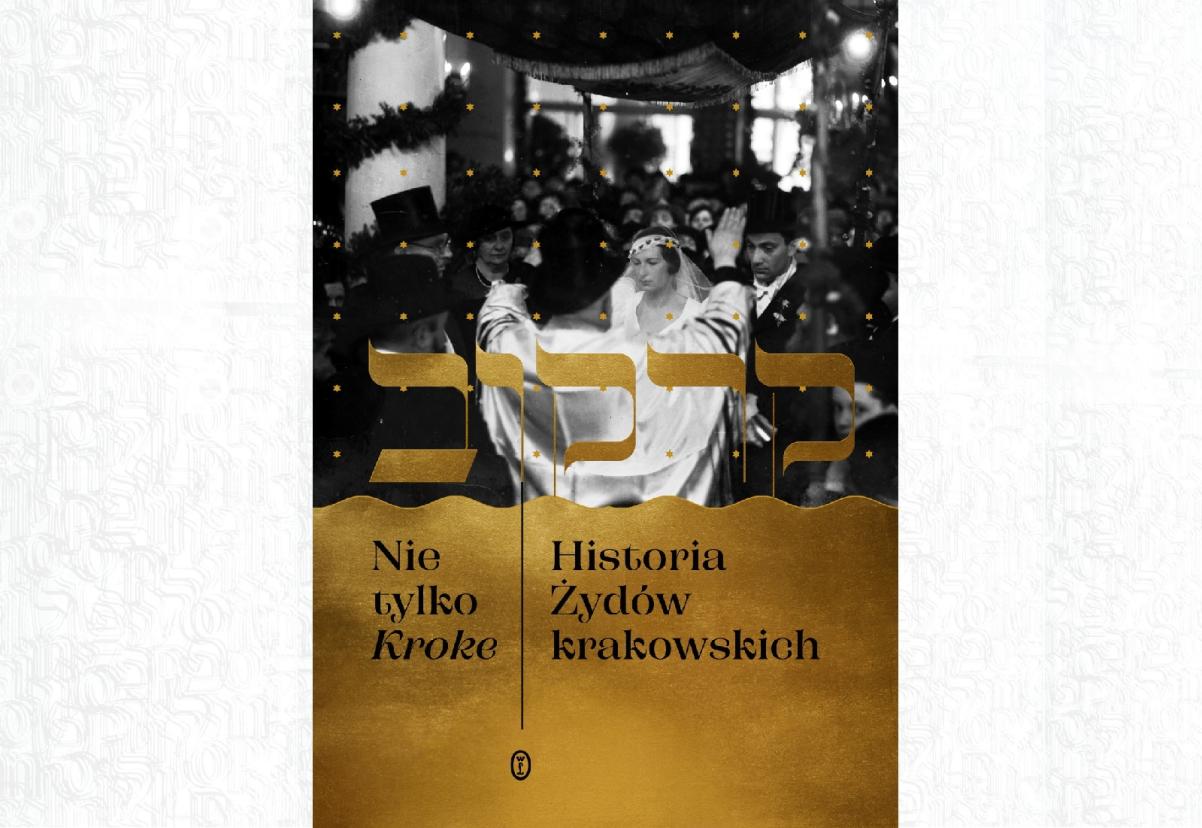 Okładka książki "Nie tylko Kroke. Historia Żydów krakowskich". Ma dwa elementy: czarno-białe zdjęcie nowożeńców i tytuł na ciemnożółtym tle.