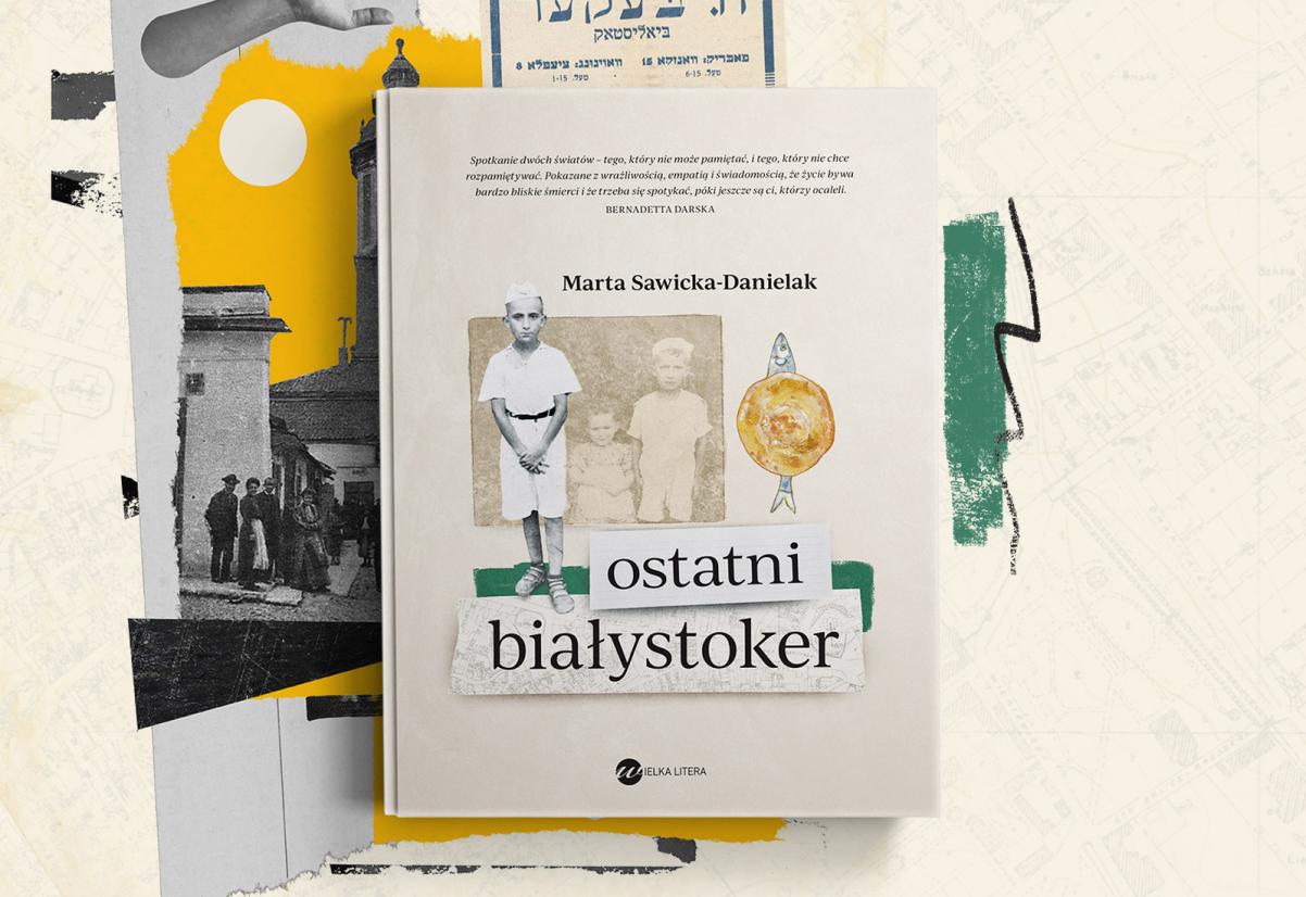 Okładka książki "Ostatni Białystoker" na tle archiwalnego zdjęcia białostockiego ratusza i karty w jidysz.