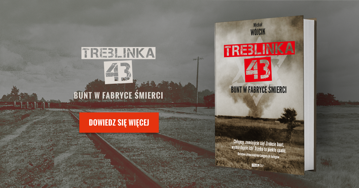 Michał Wójcik, Treblinka 43. Bunt w fabryce śmierci, Czytelnia POLIN