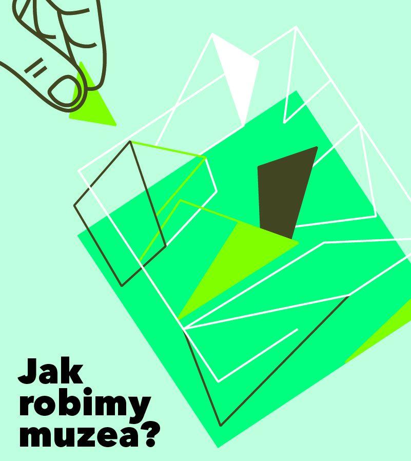 Grafika ilustracyjna Jak robimy muzea?