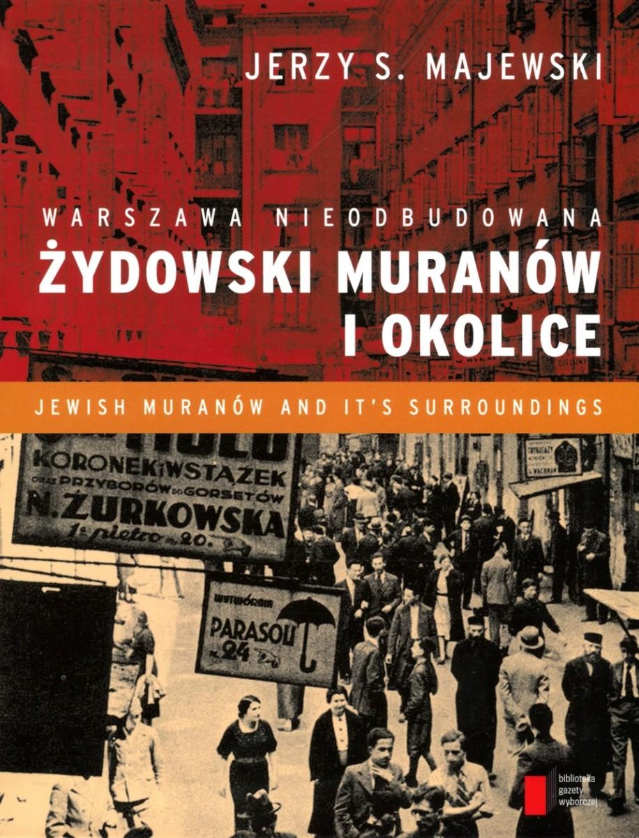 Okładka książki. Jerzy S. Majewski "Warszawa nieodbudowana. Żydowski Muranów i okolice"