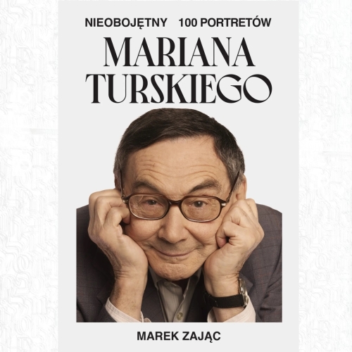 Okładka książki Nieobojętny. 100 portretów Mariana Turskiego.